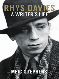 Rhys Davies: A Writer's Life - Meic Stephens - ebook