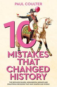 10 Mistakes That Changed History - Coulter Paul - książka