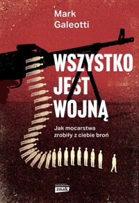 Wszystko jest wojną - Galeotti Mark - książka