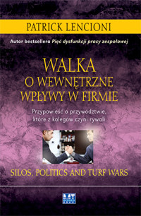 Walka o wewnętrzne wpływy w firmie - Patrick Lencioni - książka