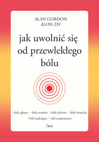 Jak uwolnić się od przewlekłego bólu - Alan Gordon, Alon Ziv - ebook