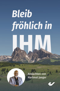 Bleib fröhlich in IHM - Hartmut Jaeger - ebook