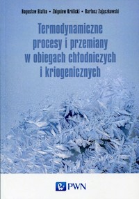 Termodynamiczne procesy i przemiany w obiegach chłodniczych i kriogenicznych - Białko Bogusław, Królicki Zbigniew, Zajączkowski Bartosz - książka