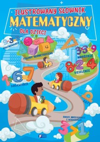 Ilustrowany słownik matematyczny dla dzieci - zbiorowa praca - książka