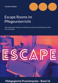 Escape Rooms im Pflegeunterricht - Christina Telöken - ebook