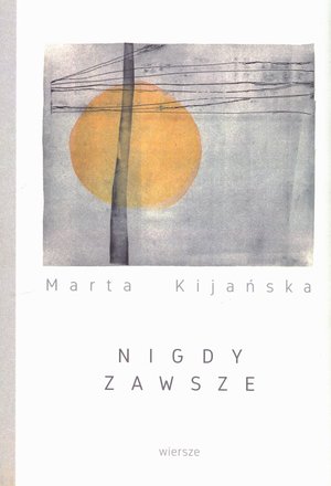Nigdy zawsze - Marta Kijańska - książka