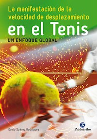 La manifestación de la velocidad de desplazamiento en el tenis - David Suárez Rodríguez - ebook