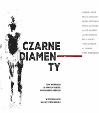 Czarne diamenty Toni Morrison i 9 innych poetek afroamerykańskich - Morrison Toni, Lorde Audre, Angelou Maya, Giovanni Nikki, Sanchez Sonia, Ogawa Al, Hooks Bell, Walker Alice, Jordan June, Cortez Jayne - książka