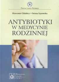 Antybiotyki w medycynie rodzinnej - Chlabicz Sławomir, Łętowska Iwona - książka