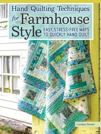 Hand Quilting Techniques for Farmhouse Style - Carolyn Forster - ebook