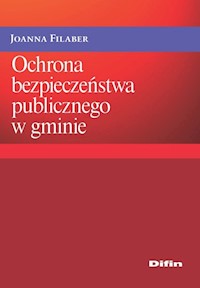 Ochrona bezpieczeństwa publicznego w gminie - Filaber Joanna - książka