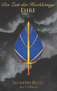 Die Zeit der Hochkönige - Ehre - Sechstes Buch - Luca c. Heinrich - ebook