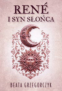 René I Syn Słońca - Beata Grzegorczyk - książka