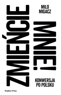 Zmieńcie mnie! - Migacz Milo - książka