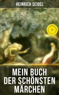 Mein Buch der schönsten Märchen - Seidel Heinrich, Heinrich Seidel - ebook