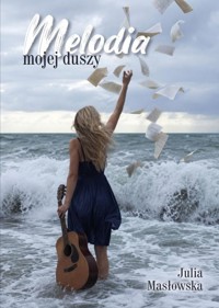 Melodia mojej duszy - Julia Masłowska - książka