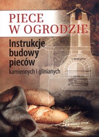 Piece w ogrodzie. Instrukcje budowy pieców kamiennych i glinianych - Claudia Lorenz-Ladener - książka