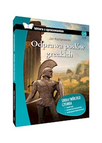 Odprawa posłów greckich lektura z opracowaniem - Jan Kochanowski - książka