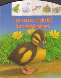 Czy znasz przyjaciół kaczuszki Emmy? - tekst Ute Haderlein, ilustracje Bob Bampton - ebook