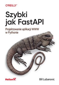 Szybki jak FastAPI - Lubanovic Bill - książka