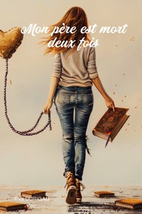 Mon père est mort deux fois - Eva Durigau - ebook