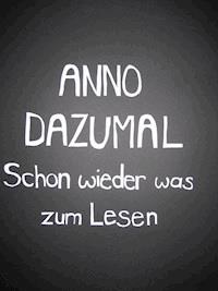 Schon wieder was zum Lesen - Anno Dazumal - ebook
