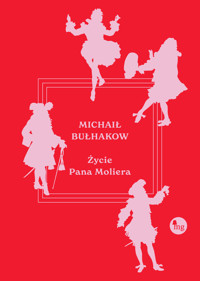 Życie pana Moliera - Michaił Bułhakow - książka