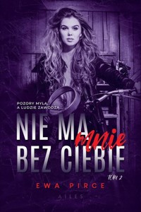 Nie ma mnie bez Ciebie - Ewa Pirce - ebook + książka