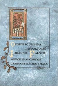 Opowieść gminna o doktorze Johannie Fauście, wielce znakomitym czarnoksiężniku i magu - Jan Spiess - ebook