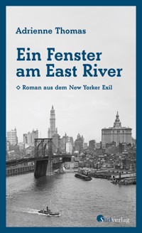 Ein Fenster am East River - Adrienne Thomas - ebook