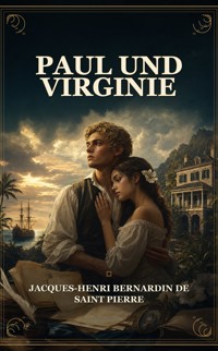 Paul und Virginie - Jacques-Henri Bernardin de Pierre - ebook