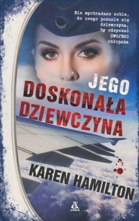 Jego doskonała dziewczyna - Karen Hamilton - książka