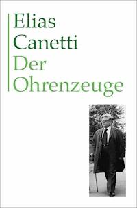 Der Ohrenzeuge - Elias Canetti - ebook