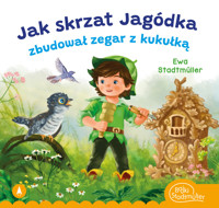 Jak skrzat Jagódka zbudował zegar z kukułką - Ewa Stadtmüller - książka