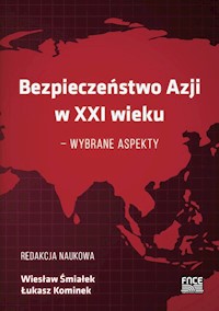 Bezpieczeństwo Azji w XXI wieku - wybrane aspekty - Śmiałek Wiesław, Kominek Łukasz - książka