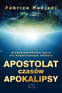 Apostolat czasów apokalipsy - Fabrice Hadjadj - książka