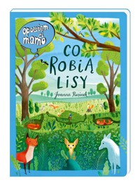 Opowiem ci, mamo, co robią lisy - Joanna Rusinek - książka