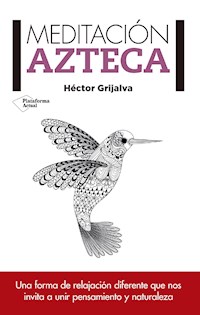 Meditación azteca - Héctor Grijalva - ebook