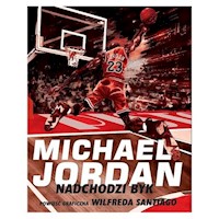 Michael Jordan - Nadchodzi Byk - Santiago Wilfred - książka
