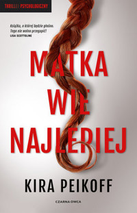 Matka wie najlepiej - Kira Peikoff - książka