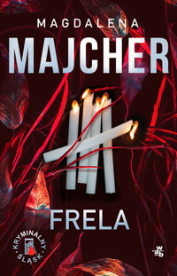 Frela. Seria Kryminalny Śląsk. Tom 2 - Magdalena Majcher - książka