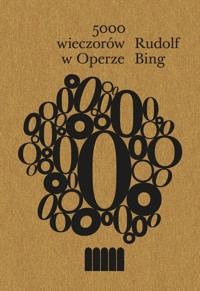 5000 wieczorów w Operze - Rudolf Bing - książka