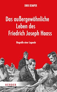 Das außergewöhnliche Leben des Friedrich Joseph Haass - Dirk Kemper - ebook