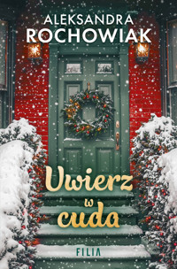 Uwierz w cuda - Aleksandra Rochowiak - ebook + audiobook + książka