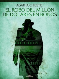 El robo del millón de dólares en bonos - Agata Christie - ebook