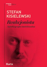 Reakcjonista. Autobiografia intelektualna - Stefan Kisielewski - ebook