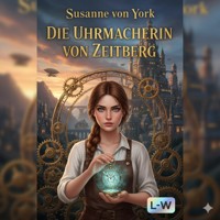 Die Uhrmacherin von Zeitberg - Susanne von York - ebook