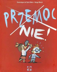 PRZEMOC NIE! - Serge Bloch, Dominique de Saint Mars - książka