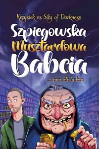 Szpiegowska musztardowa babcia. ... i inni źli ludzie - Detyna Krzysztof - ebook