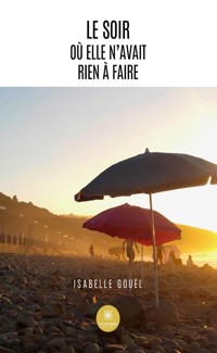 Le soir où elle n’avait rien à faire - Isabelle Gouël - ebook
